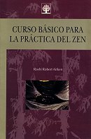 Portada de :: Curso Básico para la Práctica de Zen :: pulsa para ampliar