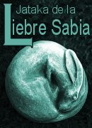 Portada de :: Jataka de la liebre sabia :: pulsa para ampliar