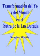 Portada de :: Transformación del Yo y del Mundo en el Sutra de la Luz Dorada :: pulsa para ampliar